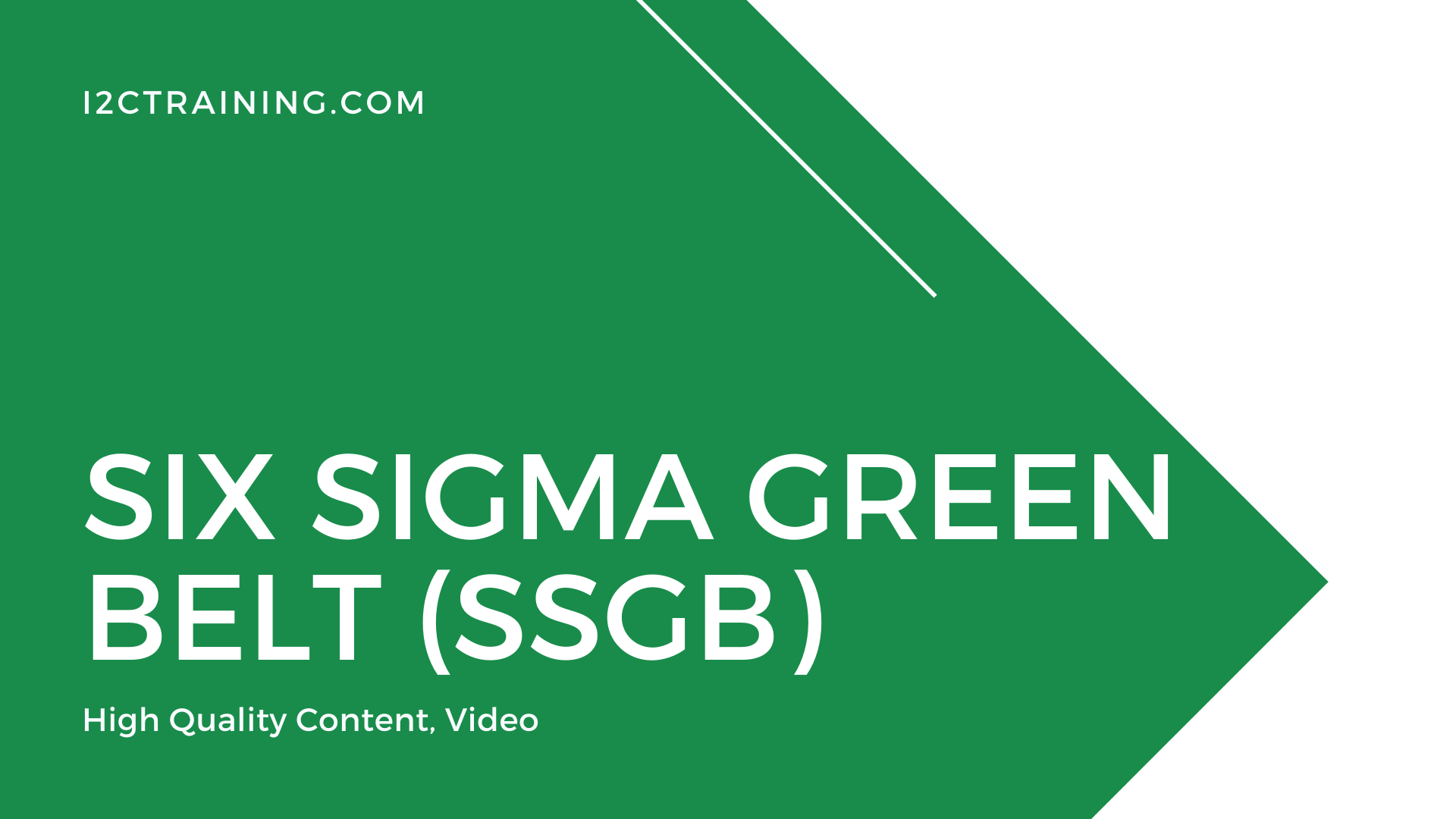 Six Sigma Green Belt (SSGB) online course I2ctraining